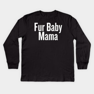 Fur Baby Mama Kids Long Sleeve T-Shirt